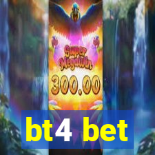 bt4 bet